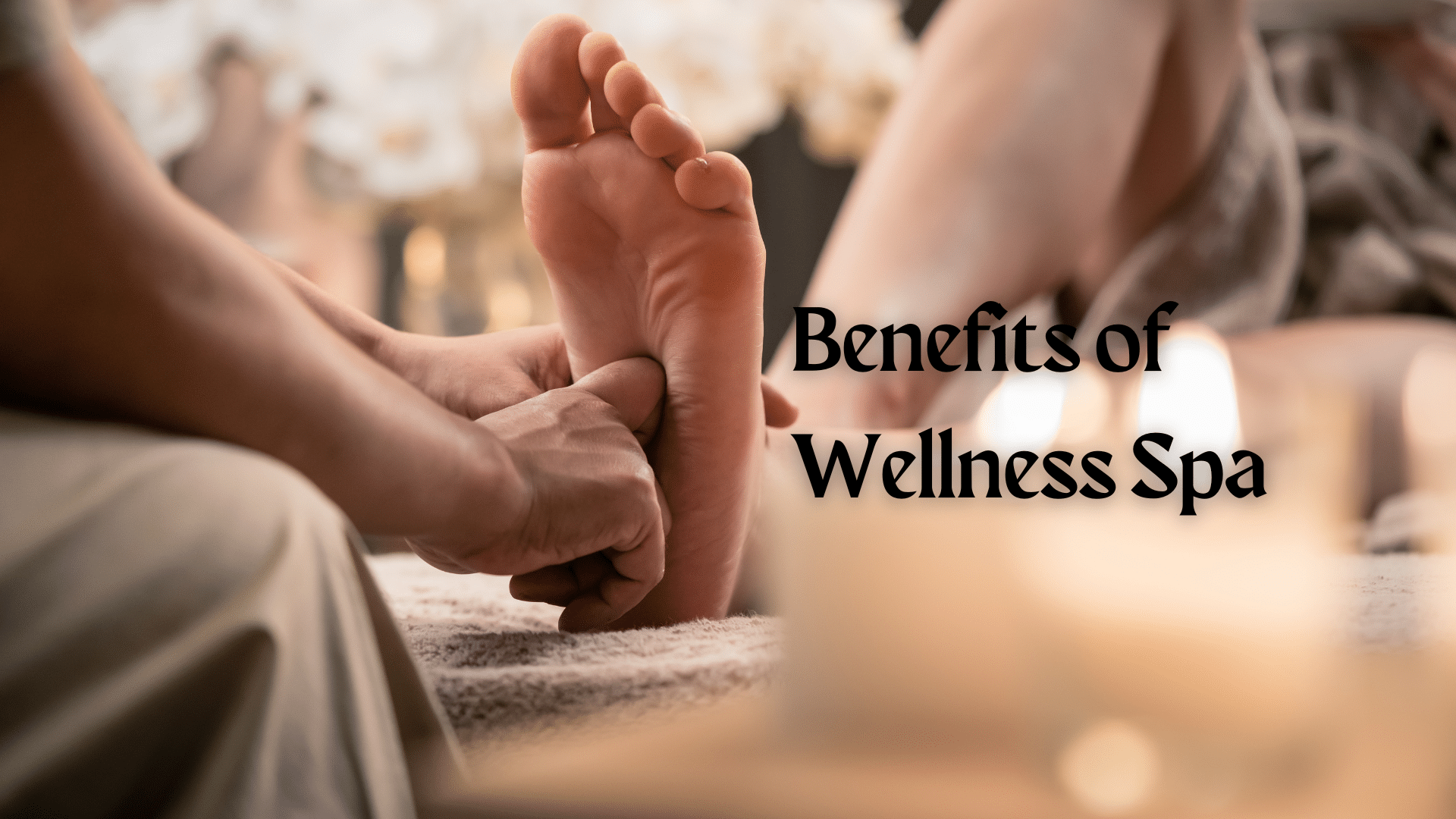 Benefits of Wellness Spa