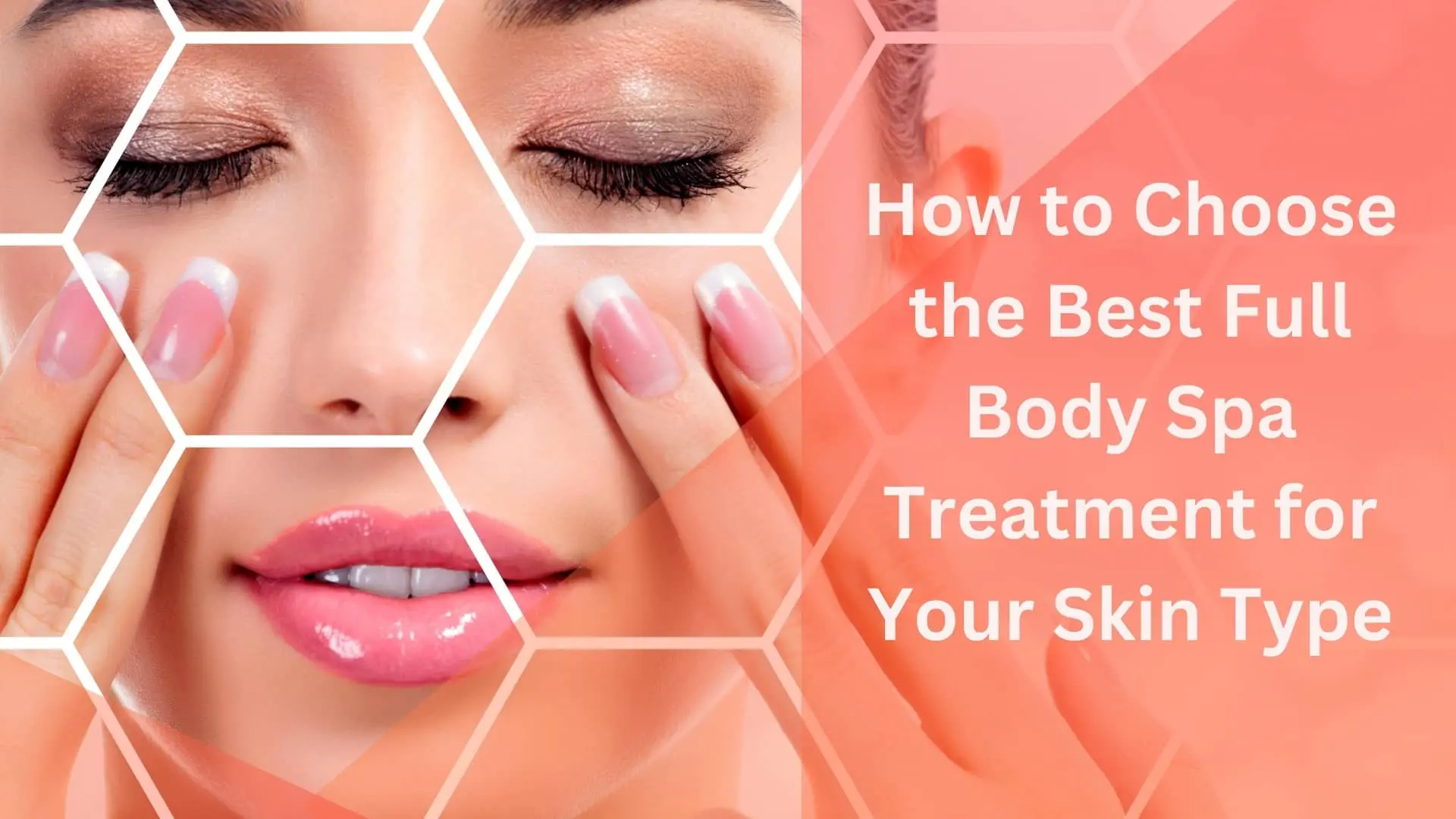 Full Body Spa Treatment for Your Skin Type